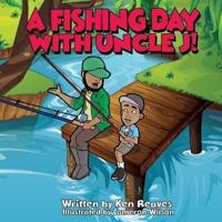 A Fishing Day With Uncle J!