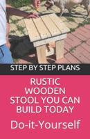 Rustic Wooden Stool You Can Build Today