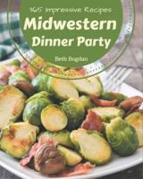 365 Impressive Midwestern Dinner Party Recipes