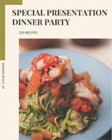 250 Special Presentation Dinner Party Recipes