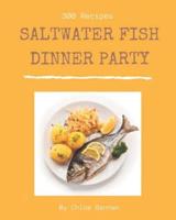 300 Saltwater Fish Dinner Party Recipes