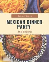 365 Mexican Dinner Party Recipes