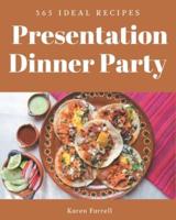 365 Ideal Presentation Dinner Party Recipes