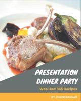Woo Hoo! 365 Presentation Dinner Party Recipes