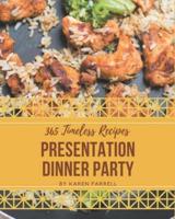 365 Timeless Presentation Dinner Party Recipes
