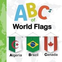 ABCs Of World Flags: ABCs of the world countries flags (Nations and Flags from A to Z - For Kids 1-5 Years Old ( Educational Children's Book on ... & Simple Way to learn the English Alphabet.)