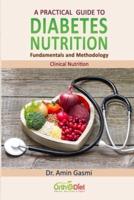 A Practical Guide to Diabetes Nutrition