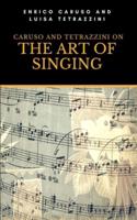 Caruso and Tetrazzini on the Art of Singing