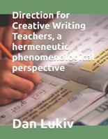 Direction for Creative Writing Teachers, a hermeneutic phenomenological perspective