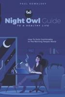 Night Owl Guide To A Healthy Life