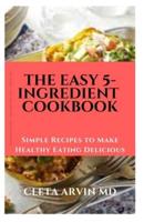 The Easy 5-Ingredient Cookbook