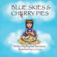 Blue Skies & Cherry Pies