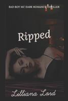 Ripped: A Bad Boy MC Dark Romance Thriller