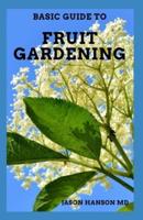 Basic Guide on Fruit Gardening