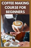 Coffee Making Course for Beginners