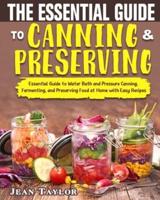 The Essential Guide to Canning and Preserving