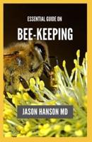 Essential Guide on Bee Keeping