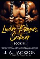 Lovers, Players, Seducer Book III