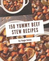 150 Yummy Beef Stew Recipes