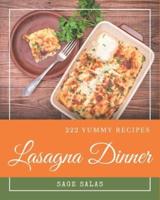 222 Yummy Lasagna Dinner Recipes