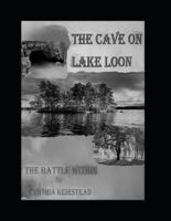The Cave On Lake Loon The Battle Within