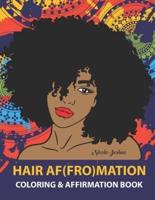 HAIR AF(FRO)Mation: Coloring and Affirmation Book : Hair Empowerment Quotes and Hairstyles For Women of Color : 30 Designs, Measures "8.5 x 11"