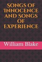 Songs of Innocence and Songs of Experience: A collection of illustrated poems by William Blake.