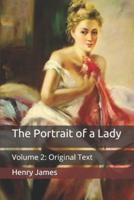 The Portrait of a Lady:  Volume 2: Original Text