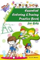 Essential coloring and tracing practice book for kids: Alphabet Letter Tracing , Handwriting Practice workbook for Kids and coloring practice book for kids  ages 2-5