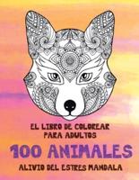 El Libro De Colorear Para Adultos - Alivio Del Estrés Mandala - 100 Animales