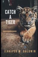 Catch A Tiger
