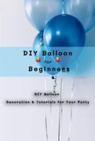DIY Balloon for Beginners