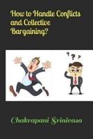 How to Handle Conflicts and Collective Bargaining?