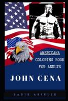 John Cena Americana Coloring Book for Adults