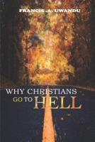 Why Christians Go To Hell