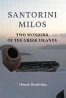 Santorini - Milos. Two wonders of the Greek Islands