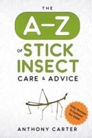 The A-Z of Stick Insect Care & Advice