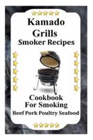 Kamado Grills Smoker Recipes