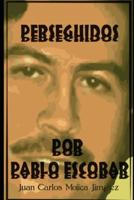 Perseguidos Por Pablo Escobar