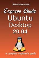 Express Guide Ubuntu Desktop 20.04