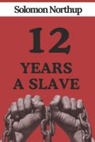 Twelve Years a Slave by Solomon Northup