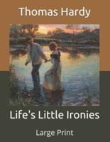 Life's Little Ironies: Large Print