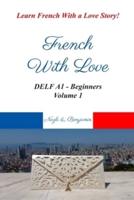 French With Love - DELF A1 Volume 1