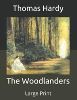 The Woodlanders: Large Print