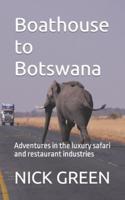 Boathouse to Botswana: Adventures in the luxury safari and restaurant industries