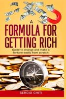 A Formula for Getting Rich