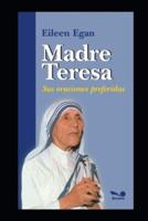 Madre Teresa sus oraciones preferidas: Jesús entra a mi corazón