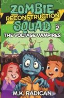 Zombie Reconstruction Squad - Book 2: The Voltage Vampires: A Funny Mystery for Kids