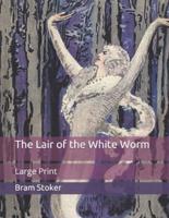 The Lair of the White Worm: Large Print