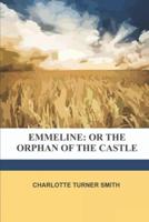 Emmeline, The Orphan of the Castle